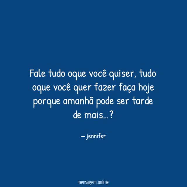 Fale tudo oque você quiser