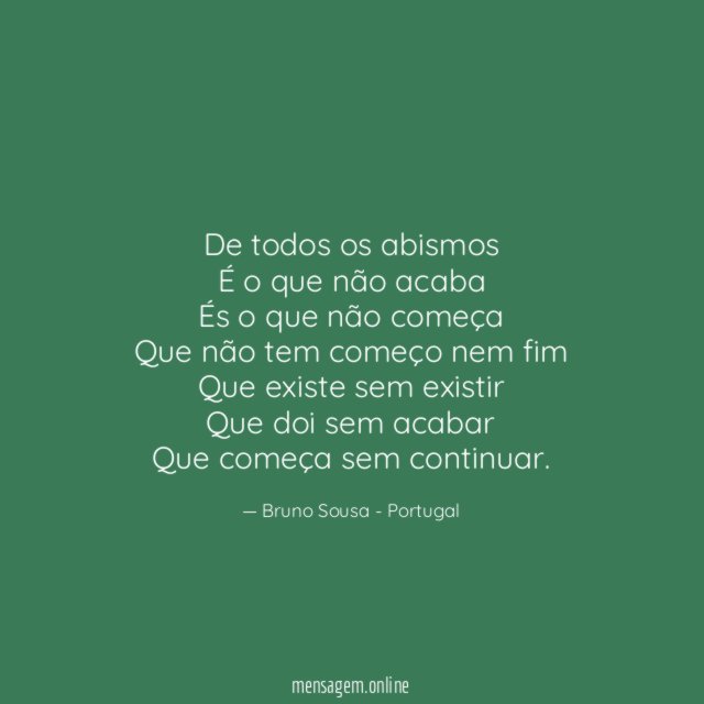 De todos os abismos É o que não acaba És