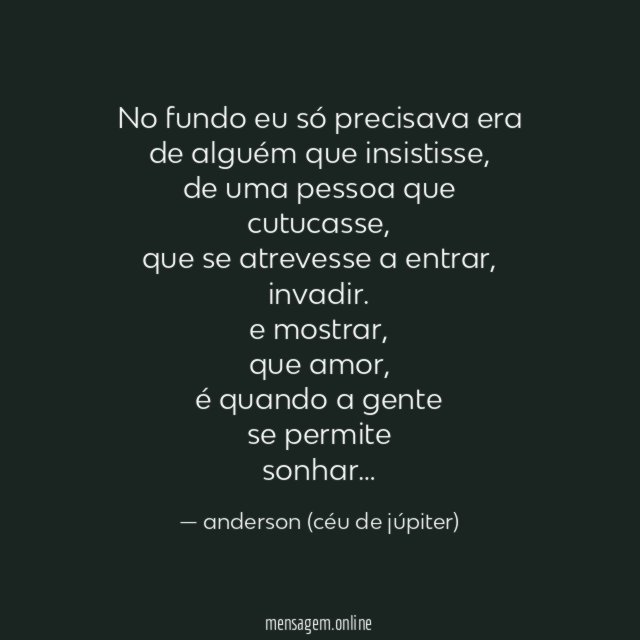 no fundo eu só precisava era de alguém que insistisse
