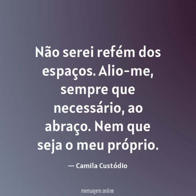 Não serei refém dos espaços