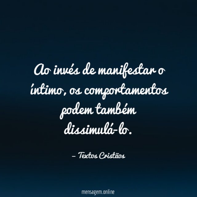 Ao invés de manifestar o íntimo