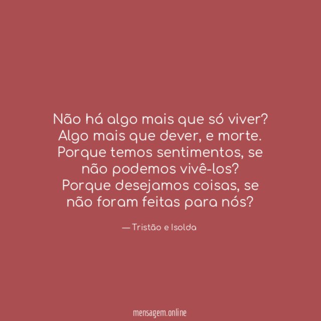 Não há algo mais que só viver