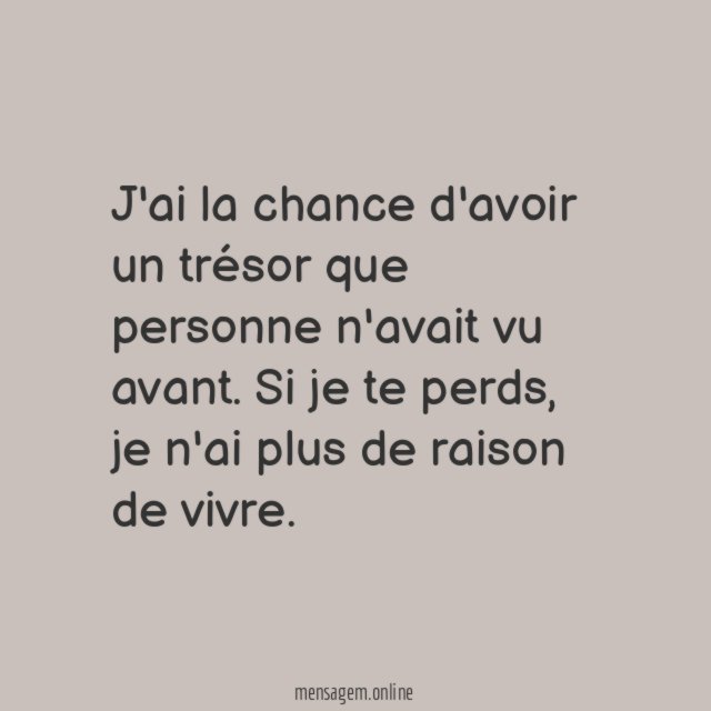J'ai la chance d'avoir un trésor que personne n'avait vu avant