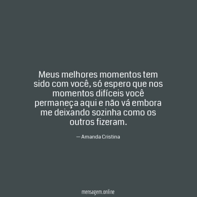 Meus melhores momentos tem sido com você