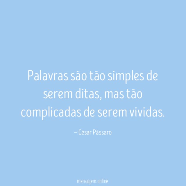 Palavras são tão simples de serem ditas