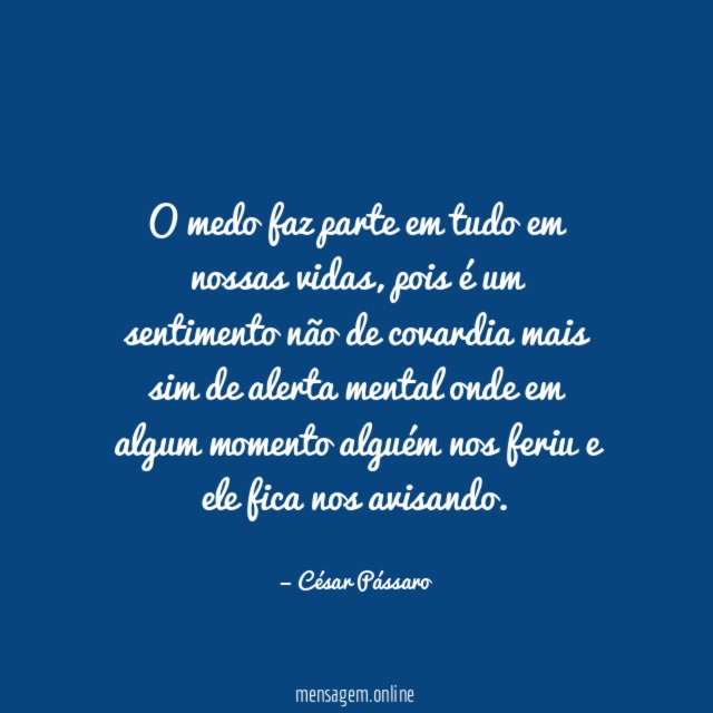 O medo faz parte em tudo em nossas vidas