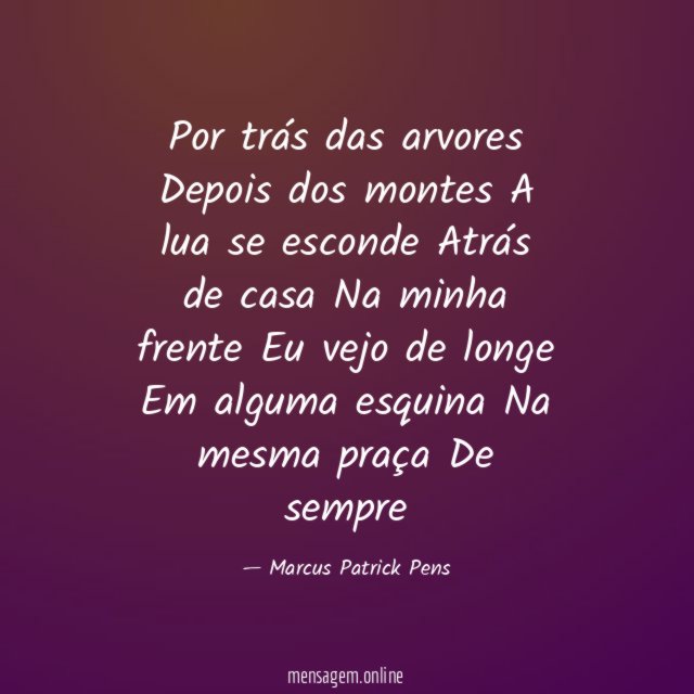 Por trás das arvores Depois dos montes A lua se