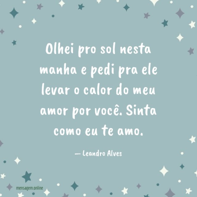 Olhei pro sol nesta manha e pedi pra