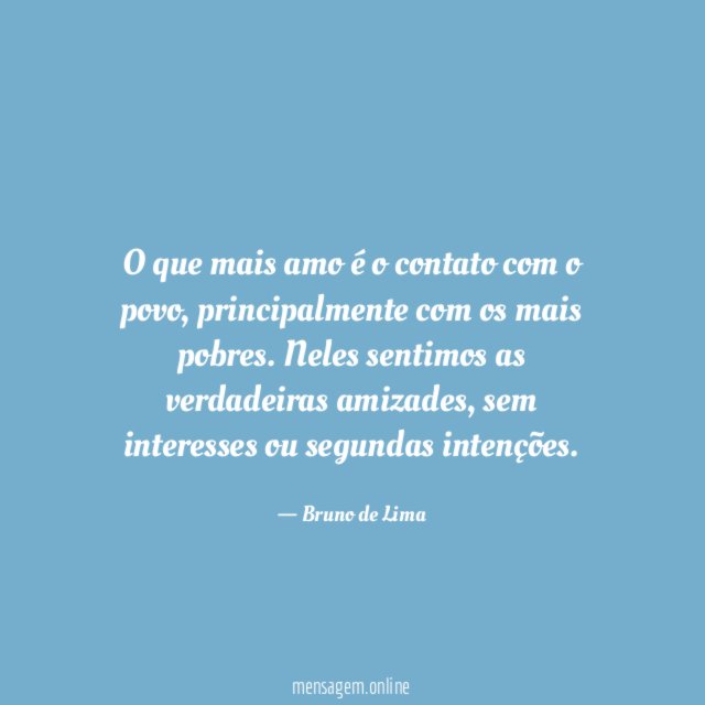 O que mais amo é o contato com o povo