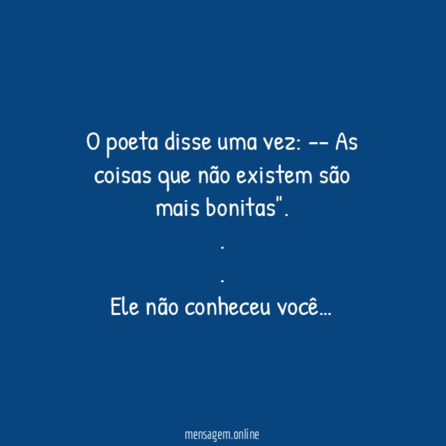 O poeta disse uma vez