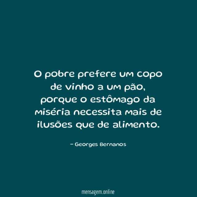 O pobre prefere um copo de vinho a um pão