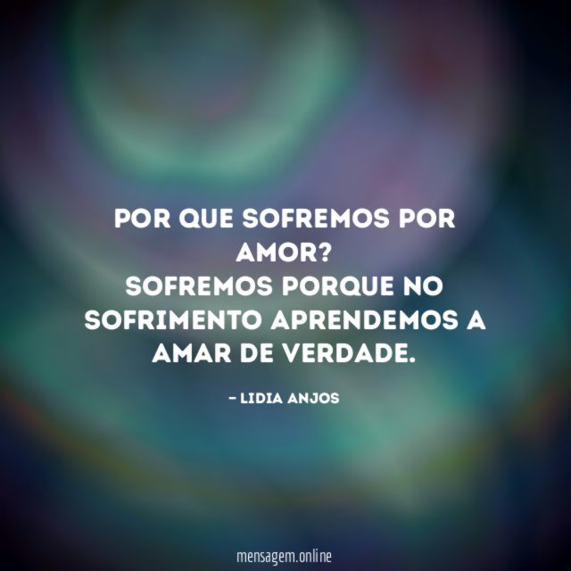 Por que sofremos por amor