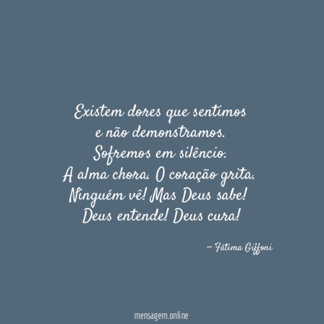 Existem dores que sentimos e não demonstramos