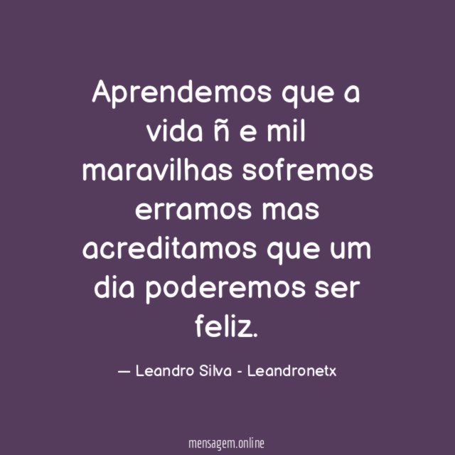Aprendemos que a vida ñ e mil maravilhas