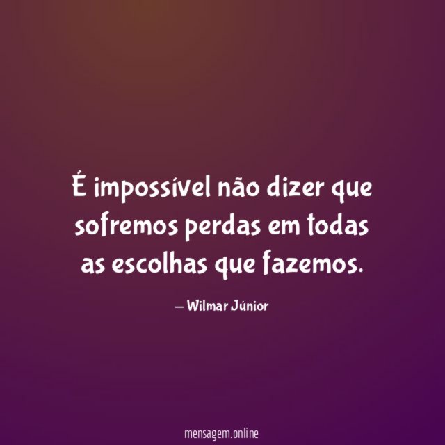 É impossível não dizer que sofremos perdas em