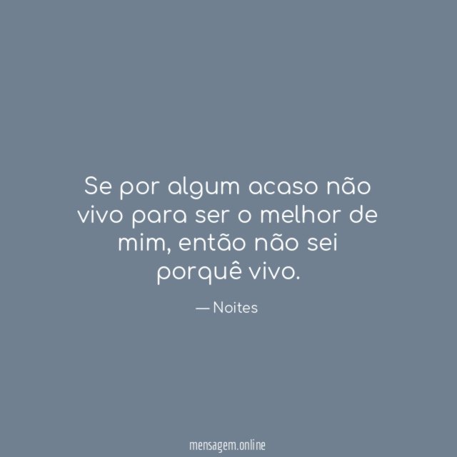 Se por algum acaso não vivo para ser