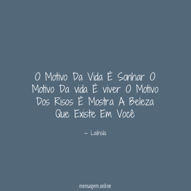 O Motivo Da Vida É Sonhar O Motivo