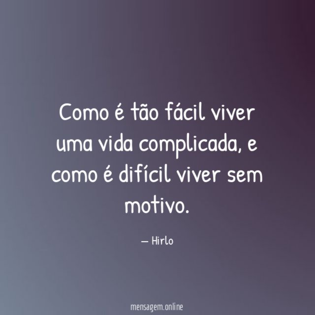 Como é tão fácil viver uma vida complicada