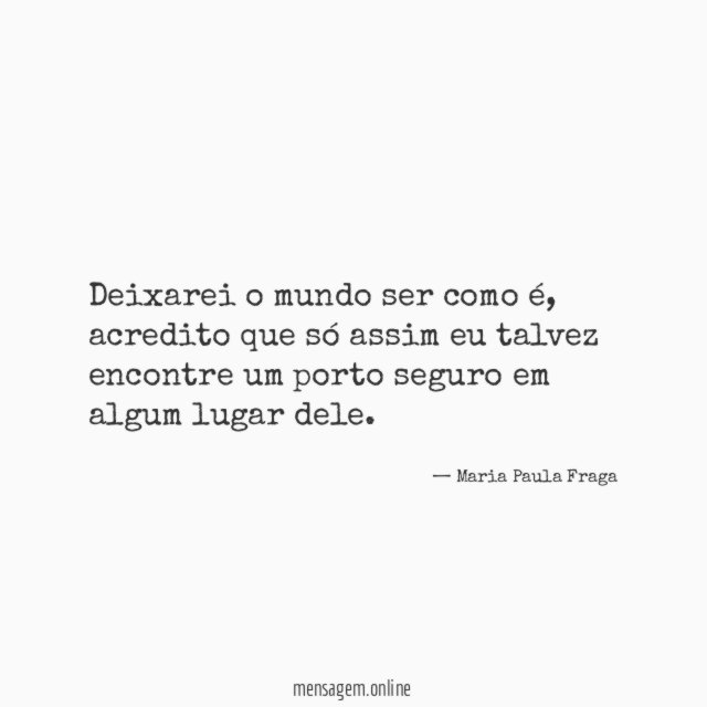 Deixarei o mundo ser como é