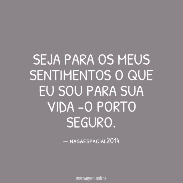 SEJA PARA OS MEUS SENTIMENTOS O QUE EU