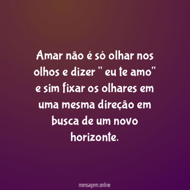 Amar não é só olhar nos olhos e dizer