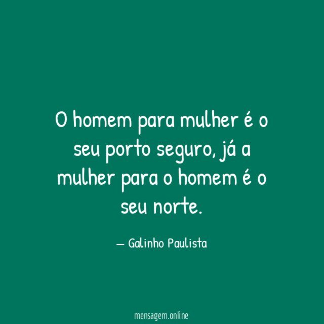 O homem para mulher é o seu porto seguro