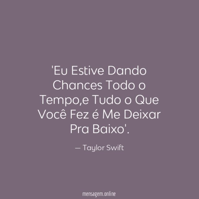 Eu Estive Dando Chances Todo o Tempo