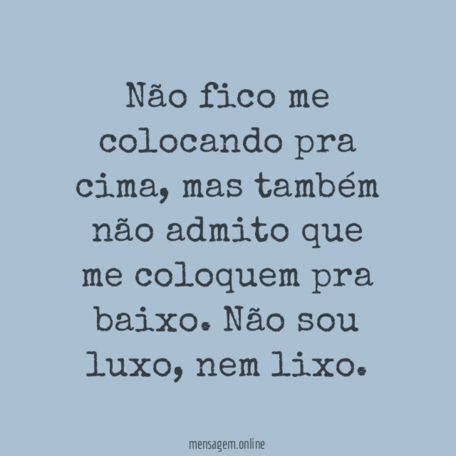 Não fico me colocando pra cima