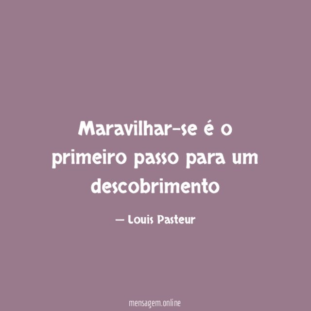 Maravilhar-se é o primeiro passo para um descobrimento