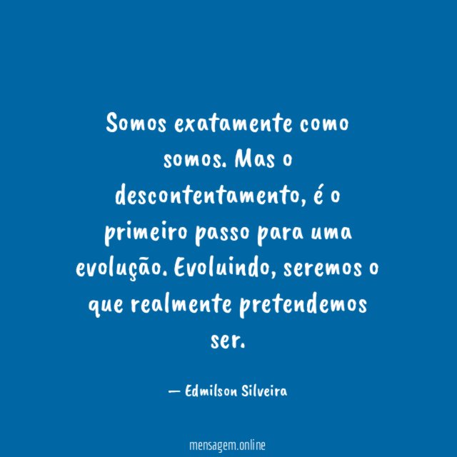 Somos exatamente como somos