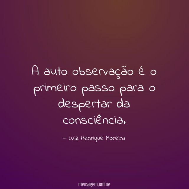 A auto observação é o primeiro passo para