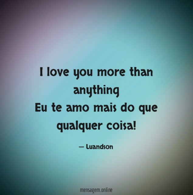 I love you more than anything