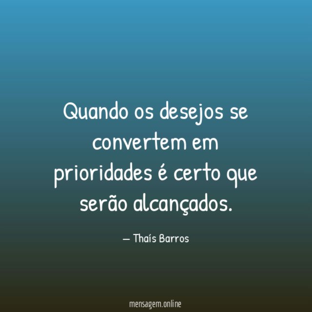 Quando os desejos se convertem em prioridades é