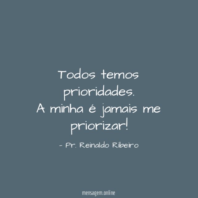 Todos temos prioridades