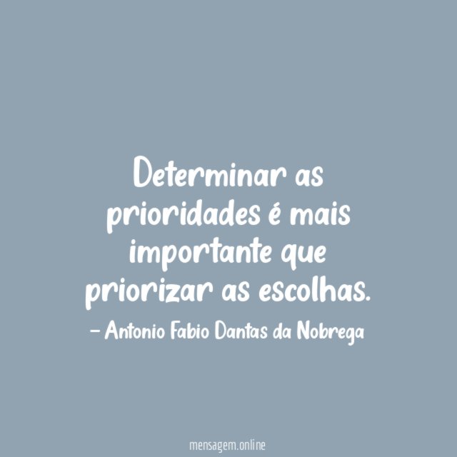 Determinar as prioridades é mais importante que priorizar as escolhas