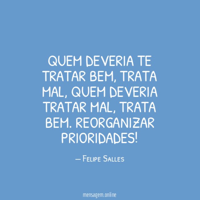 Quem deveria te tratar bem