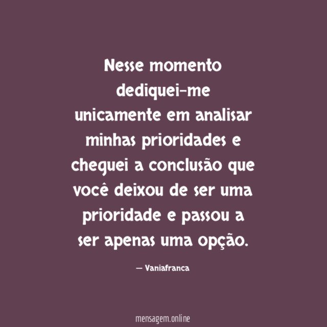Nesse momento dediquei-me unicamente em analisar minhas prioridades