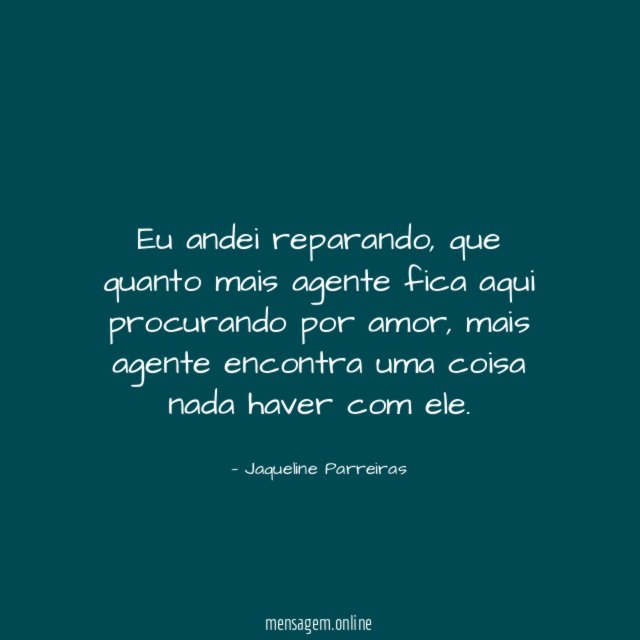 Eu andei reparando