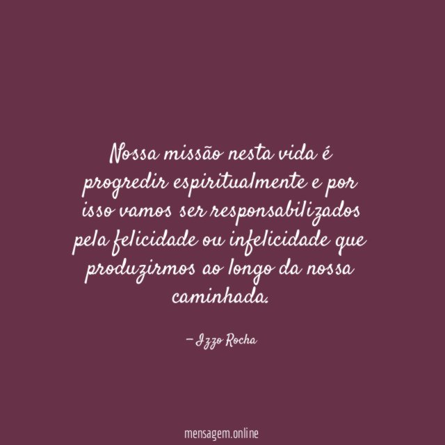 Nossa missão nesta vida é progredir espiritualmente