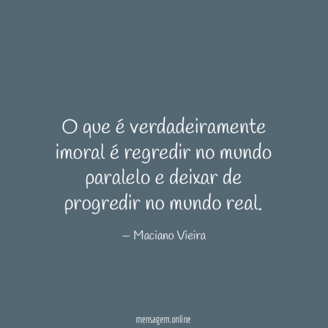 O que é verdadeiramente imoral é regredir no