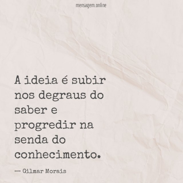 A ideia é subir nos degraus do saber