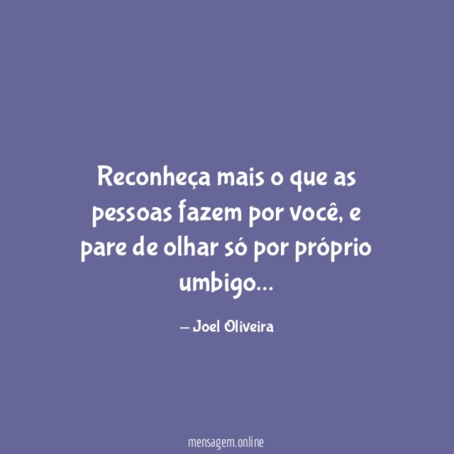 Reconheça mais o que as pessoas fazem por você