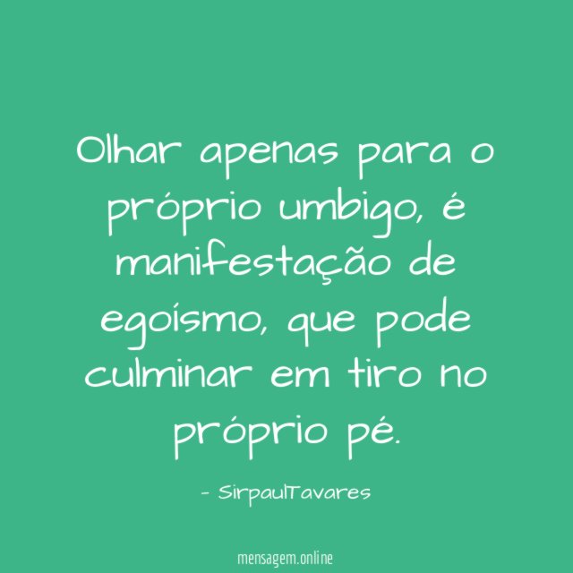 Olhar apenas para o próprio umbigo