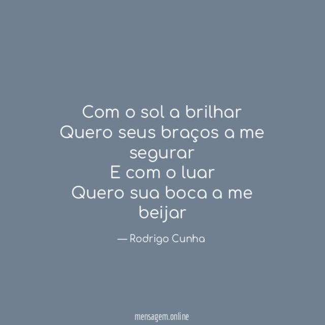Com o sol a brilhar Quero seus braços a