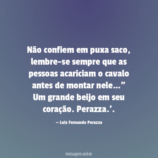 Não confiem em puxa saco