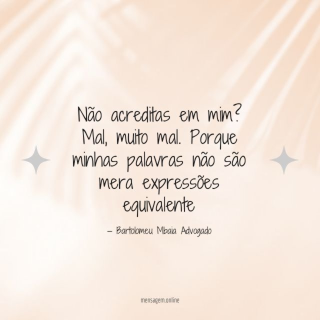 Não acreditas em mim