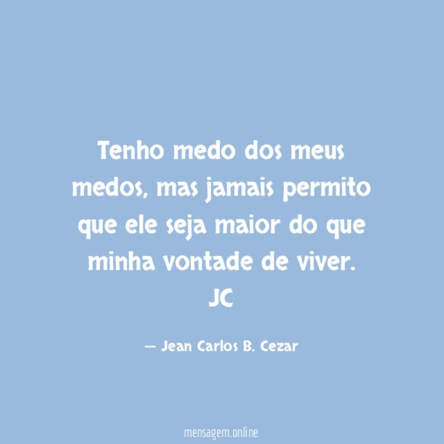 Tenho medo dos meus medos