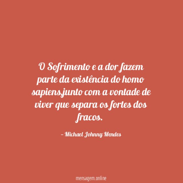O Sofrimento e a dor fazem parte da