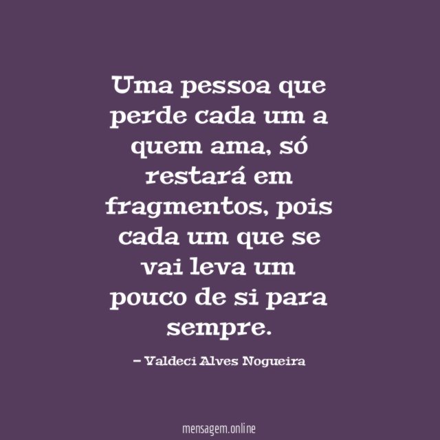 Uma pessoa que perde cada um a quem ama