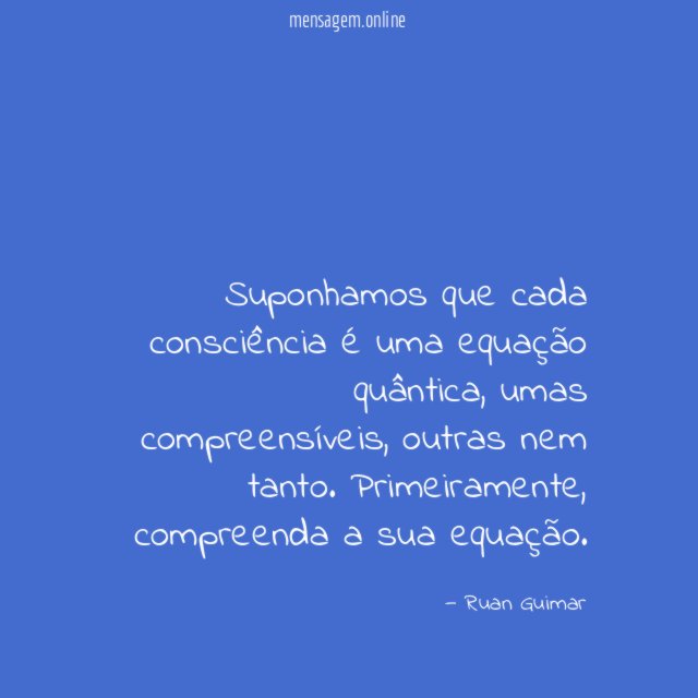 Suponhamos que cada consciência é uma equação quântica
